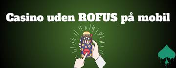 Nye Casino Uden ROFUS Oplev Spændingen uden Begrænsninger